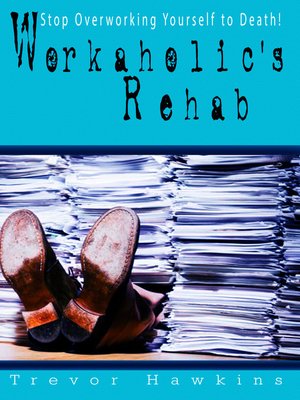 cover image of Workaholic's Rehab